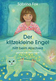 Der klitzekleine Engel hilft beim Abschied Der klitzekleine Engel hilft beim Abschied