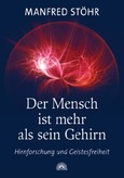 Der Mensch ist mehr als sein Gehirn Der Mensch ist mehr als sein Gehirn