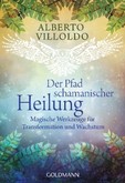 Der Pfad schamanischer Heilung Der Pfad schamanischer Heilung