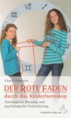 Der rote Faden durch das Kinderhoroskop Der rote Faden durch das Kinderhoroskop