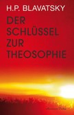 Der Schlüssel zur Theosophie Der Schlüssel zur Theosophie
