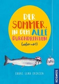 Der Sommer, in dem alle durchdrehten außer mir Der Sommer, in dem alle durchdrehten außer mir