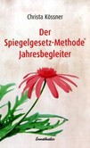 Der Spiegelgesetz-Methode Jahresbegleiter Der Spiegelgesetz-Methode Jahresbegleiter