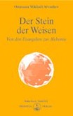 Der Stein der Weisen - Von den Evangelien zur Alchimie Der Stein der Weisen - Von den Evangelien zur Alchimie