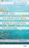 Der Tag, an dem ein Wal durch London schwamm Der Tag, an dem ein Wal durch London schwamm