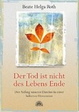 Der Tod ist nicht des Lebens Ende Der Tod ist nicht des Lebens Ende
