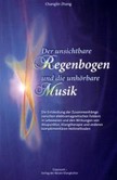 Der unsichtbare Regenbogen und die unhörbare Musik Der unsichtbare Regenbogen und die unhörbare Musik