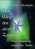 Der Weg der alten Zauberer Der Weg der alten Zauberer