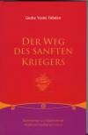 Der Weg des sanften Kriegers Der Weg des sanften Kriegers