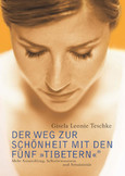 Der Weg zur Schönheit mit den Fünf 'Tibetern' Der Weg zur Schönheit mit den Fünf 'Tibetern'