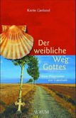 Der weibliche Weg Gottes Der weibliche Weg Gottes