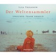 Der Weltensammler, 7 Audio-CDs Der Weltensammler, 7 Audio-CDs