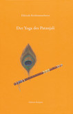 Der Yoga des Patanjali (Gesamtausgabe Teil 1 und Teil 2) Der Yoga des Patanjali (Gesamtausgabe Teil 1 und Teil 2)