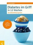Diabetes im Griff in 12 Wochen Diabetes im Griff in 12 Wochen
