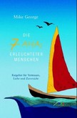 Die 7 AHAs erleuchteter Menschen Die 7 AHAs erleuchteter Menschen