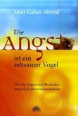 Die Angst ist ein seltsamer Vogel Die Angst ist ein seltsamer Vogel