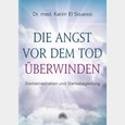Die Angst vor dem Tod überwinden Die Angst vor dem Tod überwinden