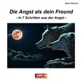 Die Angst zum Freund machen Die Angst zum Freund machen