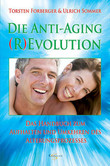 Die Anti-Aging (R)Evolution Die Anti-Aging (R)Evolution