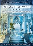 Die Astralwelt - Reisen durch die feinstofflichen Welten, 2 Audio-CDs Die Astralwelt - Reisen durch die feinstofflichen Welten, 2 Audio-CDs