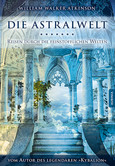 Die Astralwelt Die Astralwelt
