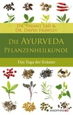 Die Ayurveda-Pflanzenheilkunde Die Ayurveda-Pflanzenheilkunde