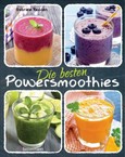 Die besten Powersmoothies Die besten Powersmoothies
