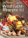 Die besten Wildfruchtrezepte Die besten Wildfruchtrezepte