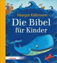 Die Bibel für Kinder Die Bibel für Kinder