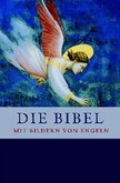 Die Bibel, mit Bildern von Engeln Die Bibel, mit Bildern von Engeln