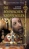 Die Böhmischen Kronjuwelen Die Böhmischen Kronjuwelen