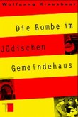 Die Bombe im Jüdischen Gemeindehaus Die Bombe im Jüdischen Gemeindehaus