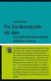Die Bundesrepublik als Idee Die Bundesrepublik als Idee