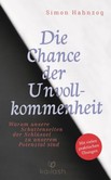 Die Chance der Unvollkommenheit Die Chance der Unvollkommenheit