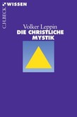 Die christliche Mystik Die christliche Mystik