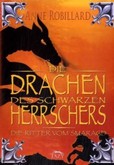 Die Drachen des Schwarzen Herrschers Die Drachen des Schwarzen Herrschers