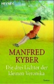 Die drei Lichter der kleinen Veronika Die drei Lichter der kleinen Veronika