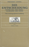 Die Entscheidung: Ohnmacht der Sinne - Allmacht des Sinns Die Entscheidung: Ohnmacht der Sinne - Allmacht des Sinns