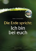 Die Erde spricht: Ich bin bei euch Die Erde spricht: Ich bin bei euch