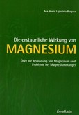 Die erstaunliche Wirkung von Magnesium Die erstaunliche Wirkung von Magnesium