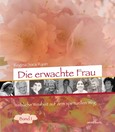 Die erwachte Frau Die erwachte Frau
