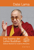 Die Essenz der Lehre Buddhas Die Essenz der Lehre Buddhas