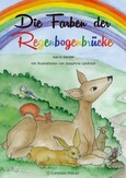 Die Farben der Regenbogenbrücke Die Farben der Regenbogenbrücke