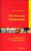 Die Feier der Eucharistie Die Feier der Eucharistie
