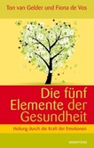 Die fünf Elemente der Gesundheit Die fünf Elemente der Gesundheit
