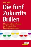 Die fünf ZukunftsBrillen Die fünf ZukunftsBrillen
