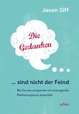 Die Gedanken sind nicht der Feind Die Gedanken sind nicht der Feind