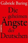 Die geheimen Ängste der Deutschen Die geheimen Ängste der Deutschen