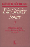 Die geistige Sonne, Bd. 2 Die geistige Sonne, Bd. 2