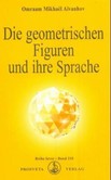 Die geometrischen Figuren und ihre Sprache Die geometrischen Figuren und ihre Sprache